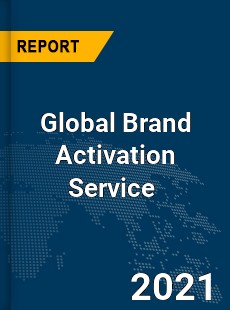 Global Brand Activation Service Market