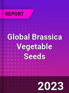 Global Brassica Vegetable Seeds Market