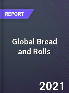 Global Bread and Rolls Market