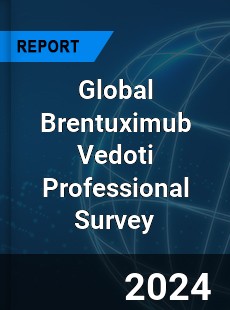Global Brentuximub Vedoti Professional Survey Report