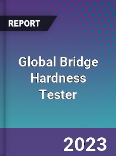 Global Bridge Hardness Tester Industry