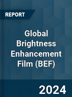 Global Brightness Enhancement Film Market