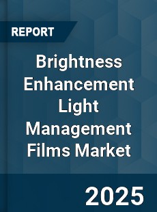 Global Brightness Enhancement Light Management Films Market