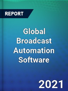Global Broadcast Automation Software Market