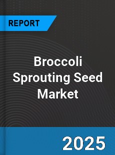 Global Broccoli Sprouting Seed Outlook