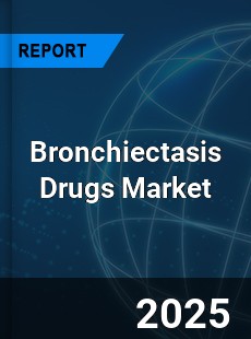 Global Bronchiectasis Drugs Market