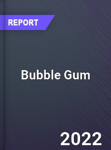 Global Bubble Gum Market