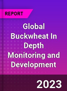 Global Buckwheat In Depth Monitoring and Development Analysis