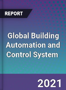 Global Building Automation and Control System Market
