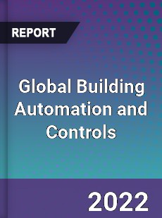 Global Building Automation and Controls Market