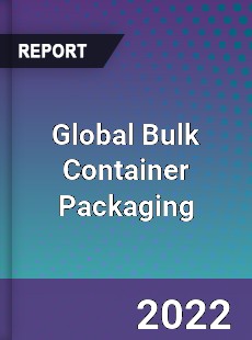 Global Bulk Container Packaging Market