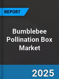Global Bumblebee Pollination Box Market
