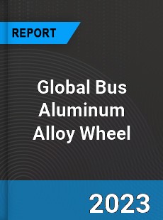 Global Bus Aluminum Alloy Wheel Market