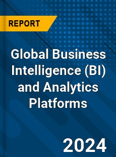 Global Business Intelligence and Analytics Platforms Market