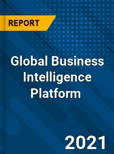 Global Business Intelligence Platform Market