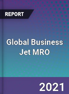 Global Business Jet MRO Market