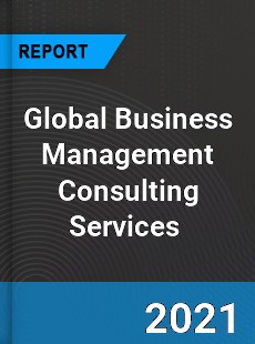 Global Business Management Consulting Services Market