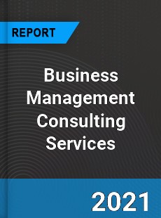 Global Business Management Consulting Services Market