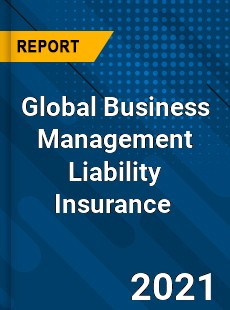 Business Management Liability Insurance Market