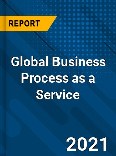 Global Business Process as a Service Market