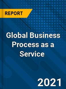 Global Business Process as a Service Market