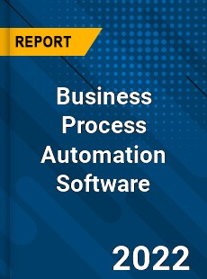 Global Business Process Automation Software Market