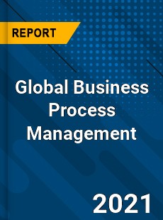 Global Business Process Management Industry