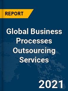 Global Business Processes Outsourcing Services Market