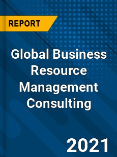 Global Business Resource Management Consulting Market