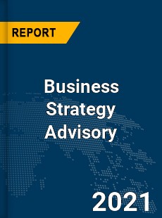 Global Business Strategy Advisory Market
