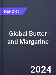 Global Butter and Margarine Market