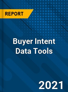 Global Buyer Intent Data Tools Market