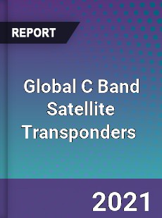 Global C Band Satellite Transponders Market