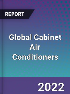 Global Cabinet Air Conditioners Market