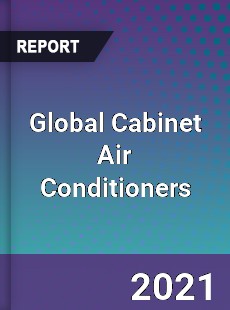 Global Cabinet Air Conditioners Market