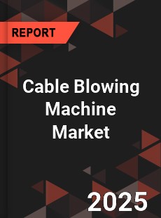 Cable Blowing Machine Market