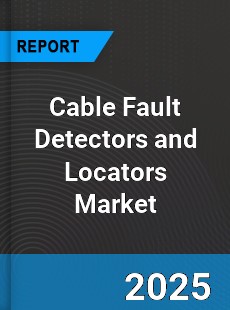 Global Cable Fault Detectors and Locators Market