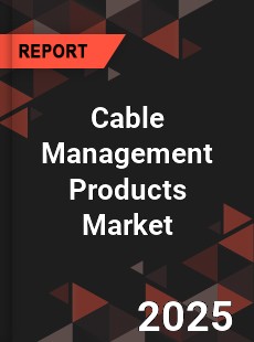 Cable Management Products Market