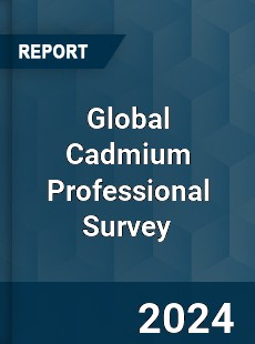 Global Cadmium Professional Survey Report