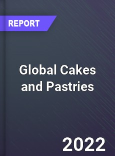 Global Cakes and Pastries Market