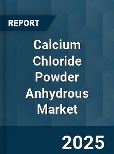 Global Calcium Chloride Powder Anhydrous Market