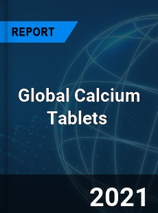 Global Calcium Tablets Market