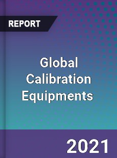 Global Calibration Equipments Market
