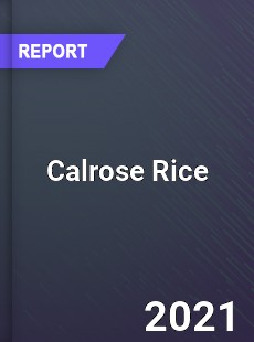 Global Calrose Rice Market