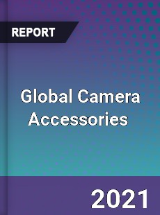 Global Camera Accessories Market