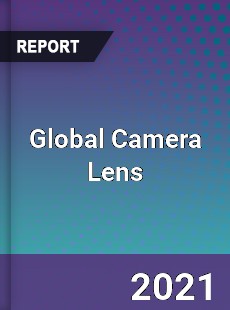 Global Camera Lens Market