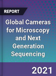 Global Cameras for Microscopy and Next Generation Sequencing Market