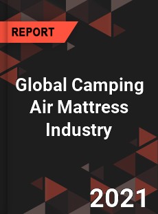 Global Camping Air Mattress Industry
