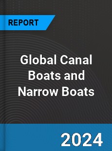 Global Canal Boats and Narrow Boats Industry