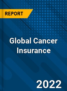 Global Cancer Insurance Market